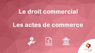 Droit commercial  les actes de commerce [upl. by Adnahcir198]