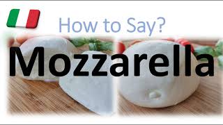 How to Pronounce Mozzarella CORRECTLY English American Italian Pronunciation [upl. by Nigam]