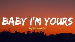 Arctic Monkeys  Baby Im yours Lyrics [upl. by Eiramana964]