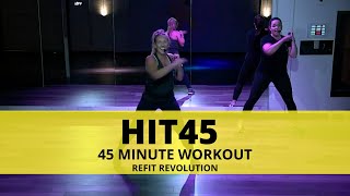 FULL HIT45 CLASS  45 MINUTE WORKOUT  REFIT Revolution [upl. by Eam]