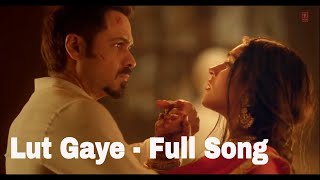 Lut Gaye  Full Song  Emraan Hashmi  Tanishk Bagchi  Jubin Nautiyal  1080p HD [upl. by Asquith583]