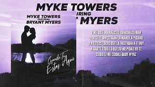 Myke Towers ft Bryant Myers cuando estas aqui LETRA [upl. by Nauqad]