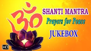 Shanti Mantra  Hindu Prayers for Peace  Sacred Sanskrit Chants  Jukebox [upl. by Ojyllek]