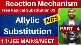 Reaction Mechanism 04  Free Radical Substitution 03  Allylic Substitution  NBS JEE MAINSNEET [upl. by Fortunia]