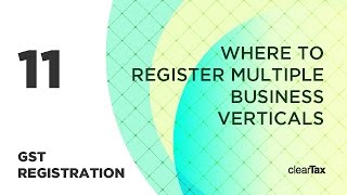 GST Registration Tutorial 11  Where to Register Mutliple Business Verticals [upl. by Alyak]