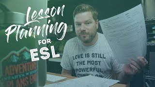 Planning your classroom adventures  Intro to ESL Lesson Planning Part 1 [upl. by Benedicta]