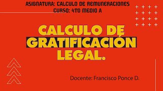 4TO MEDIO A  CÁLCULO DE REMUNERACIONES FINIQUITOS Y OTROS  GRATIFICACIÓN LEGAL [upl. by Chuah401]