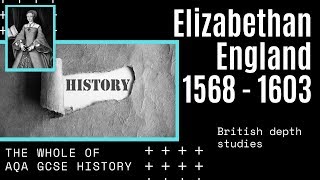 The Whole of AQA GCSE History Elizabethan England 1568  1603 British depth studies  Revision [upl. by Dwight]