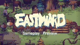 Eastward  Gameplay Preview [upl. by Pleasant]