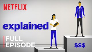 Explained  Why Women Are Paid Less  FULL EPISODE  Netflix [upl. by Merrel230]