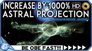 GUARANTEED ASTRAL PROJECTION INCREASE BY 1000 MOST POWERFUL Binaural Beats ASTRAL PROJECTION Music [upl. by Felty891]