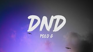 Polo G  DND Lyrics [upl. by Crellen]