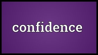 Confidence Meaning [upl. by Tyne]