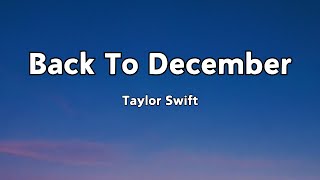 Taylor Swift  Back To December Lyrics [upl. by Ynaffit]