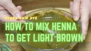 HOW TO MIX HENNA TO GET LIGHT BROWN  HENNA HAIR DYE [upl. by Enohpets]