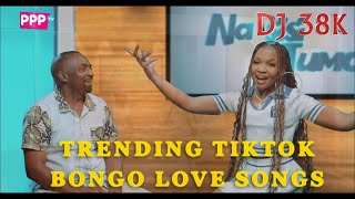 DJ 38K BONGO LOVE SONGS MIX  TRENDING TIKTOK [upl. by Jamnes363]