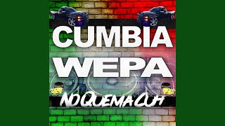 Cumbia Wepa No Quema Cuh [upl. by Early171]