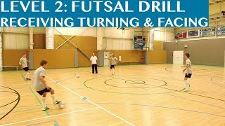 Futsal Training Drill Level 2 Receiving Turning and Facing [upl. by Manuel]