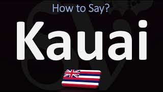 How to Pronounce Kauai CORRECTLY [upl. by Ji662]