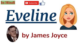 Eveline by James Joyce  Summary with details in Hindi [upl. by Combes]