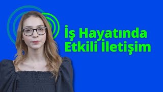 İş Hayatında Etkili İletişim [upl. by Airalav]