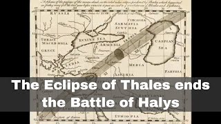 28th May 585 BCE Eclipse of Thales ends the Battle of Halys between the Medes and the Lydians [upl. by Yeslaehc13]