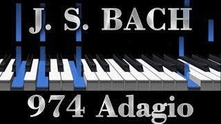 Johann Sebastian BACH Adagio BWV 974 v01b [upl. by Nitsa]