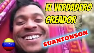 EL SUANFONSON  EL VERDADERO ORIGEN Y CREADOR DEL VIDEO VIRAL DEL SUÁNFONSON [upl. by Risteau]