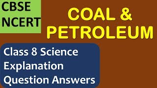 Coal and Petroleum explanation and question answers  CBSE NCERT Class 8 Science Chapter 5 [upl. by Beedon7]