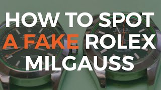 How to Spot a Fake Rolex Milgauss [upl. by Dlared711]