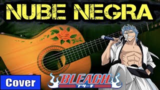 NUBE NEGRA  BLEACH meets flamenco gipsy guitarist OST 3 GUITAR COVER [upl. by Armmat344]