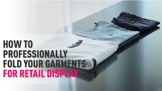 How To Professionally Fold Your Garments For Retail Display [upl. by Dougy]