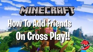 How To Add Friends On Cross Play Minecraft Bedrock Edition PS4 Xbox Nintendo Switch amp PC [upl. by Marabel]