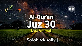 Juz 30 Juz Amma Full  Al Quran  Salah Musally  Beautiful Quran Recitation  English Translation [upl. by Yci504]