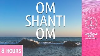 PEACE MANTRA  OM SHANTI OM  8 Hours [upl. by Honeyman]