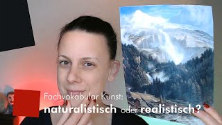 Fachvokabular Kunst naturalistisch oder realistisch [upl. by Faus]