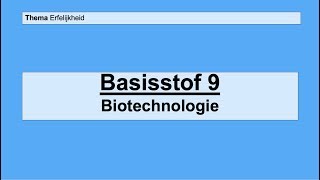 VMBO 3  Erfelijkheid  Basisstof 9 Biotechnologie [upl. by Colon]