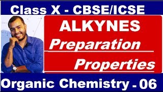 Organic 06  ALKYNES most imp  Preparation amp Properties of ALKYNE  Ethene  CBSEICSE  X CLASS [upl. by Allenaj]