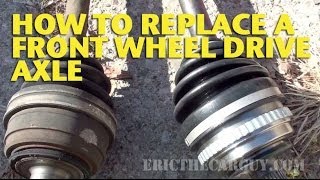 How To Replace a Front Wheel Drive Axle  EricTheCarGuy [upl. by Hebel100]