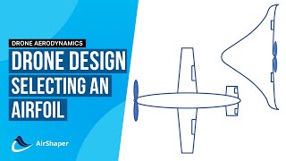 Drone Design 1  Selecting an Airfoil [upl. by Katerina]