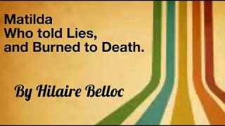 MATILDA  Who Told Lies And Was Burned To Death By Hilaire Belloc [upl. by Bone]