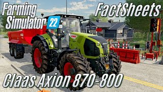 LS22 FactSheet Traktor Claas Axion 870800 [upl. by Rebmac964]