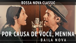 Baila Nova  Por Causa De Você Menina [upl. by Yevreh]