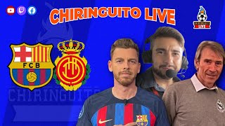 BARÇA  MALLORCA  CHIRINGUITO LIVE [upl. by Frear]