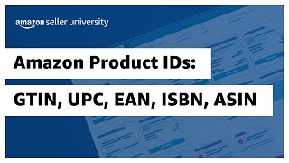 Learn about Amazon Product IDs GTIN UPC EAN ISBN ASIN [upl. by Hpeosj]