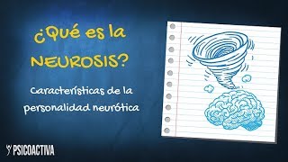 ¿Qué es la Neurosis Características de la personalidad neurótica [upl. by Pelpel6]