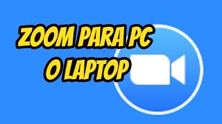 Como descargar Zoom para PC o Laptop [upl. by Aeht]