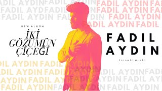 İKİ GÖZÜMÜN ÇİÇEĞİ FADIL AYDIN [upl. by Oijimer]