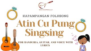 Atin Cu Pung Singsing Lyrics  Kapampangan Folksong [upl. by Atinahc527]