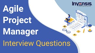 Top 50 Agile Project Manager Interview Questions and Answers  Invensis Learning [upl. by Teiv435]